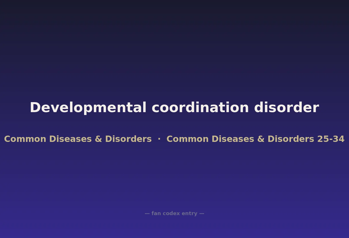 Developmental coordination disorder