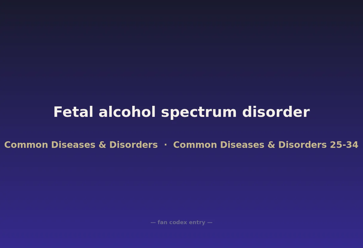 Fetal alcohol spectrum disorder